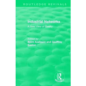 B Axelsson, G Easton: Industrial Networks (Routledge Revivals)