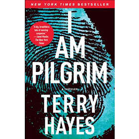 Terry Hayes: I Am Pilgrim: A Thriller