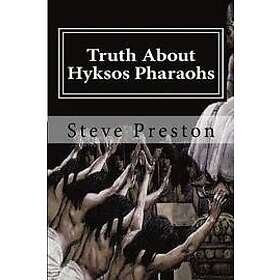 Steve Preston: Truth About Hyksos Pharaohs