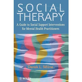 DL Milne: Social Therapy A Guide to Support Interventions for Mental Health Prac