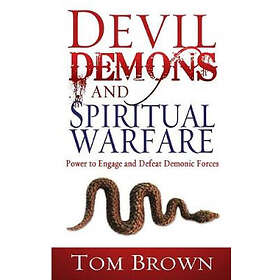 Tom Brown: Devil, Demons, And Spiritual Warfare