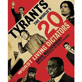 David Wallechinsky: Tyrants: The World's 20 Worst Living Dictators