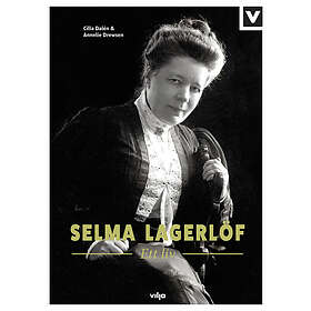 Annelie Drewsen, Cilla Dalén: Selma Lagerlöf ett liv
