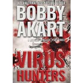 Bobby Akart: Virus Hunters 3
