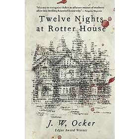 J W Ocker: Twelve Nights at Rotter House