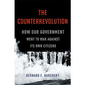 Bernard E Harcourt: The Counterrevolution
