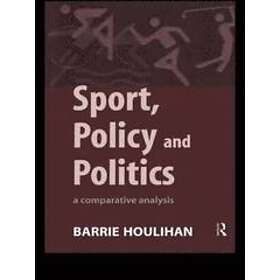 Barrie Houlihan: Sport, Policy and Politics