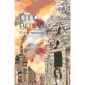Claudie Arseneault: City of Betrayal