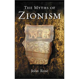 John Rose: The Myths of Zionism