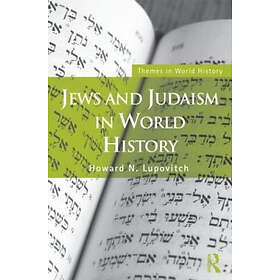 Howard N Lupovitch: Jews and Judaism in World History