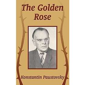 Konstantin Paustovsky: The Golden Rose