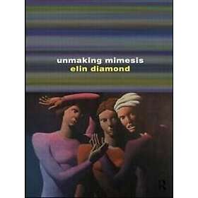 Elin Diamond: Unmaking Mimesis