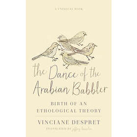 Vinciane Despret: The Dance of the Arabian Babbler