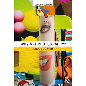Lucy Soutter: Why Art Photography?