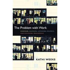 Kathi Weeks: The Problem with Work