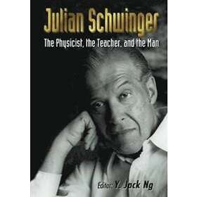 Jack Ng Yee: Julian Schwinger: The Physicist, Teacher, And Man, Från 479 Kr