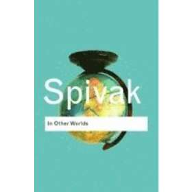 Gayatri Chakravorty Spivak: In Other Worlds