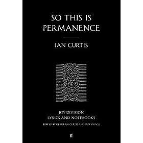 Ian Curtis, Jon Savage: So This is Permanence