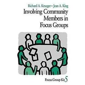 Richard A Krueger: Involving Community Members in Focus Groups
