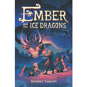 Heather Fawcett: Ember and the Ice Dragons