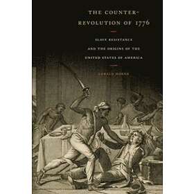 Gerald Horne: The Counter-Revolution of 1776