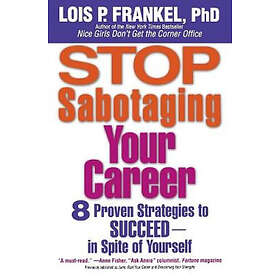 Lois P Frankel: Stop Sabotaging Your Career