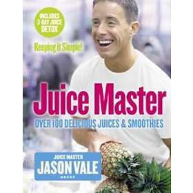 Jason Vale: Juice Master Keeping It Simple