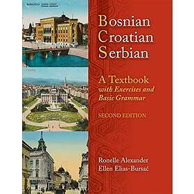 : BOSNIAN, CROATIAN, SERBIAN: A TEXTBOOK, 2ND ED (PLUS FREE DVD)