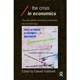 Edward Fullbrook: The Crisis in Economics