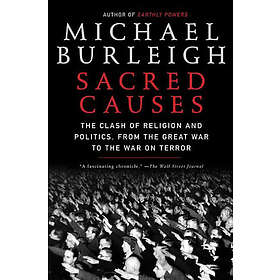 Michael Burleigh: Sacred Causes