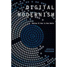 Jessica Pressman: Digital Modernism