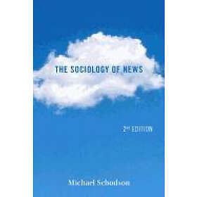 Michael Schudson: The Sociology of News