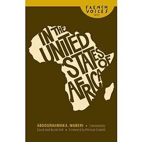 Abdourahman A Waberi: In the United States of Africa
