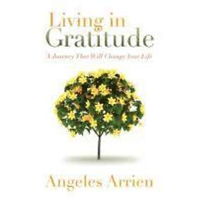Angeles Arrien: Living in Gratitude