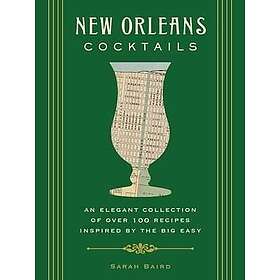Sarah Baird: New Orleans Cocktails