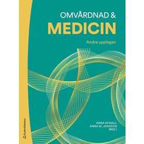 Anna Ekwall, Anna M Jansson, Sara Adolfsson, Magdalena Annersten Gershater, Jenny Aronsen Torp: Omvårdnad & medicin