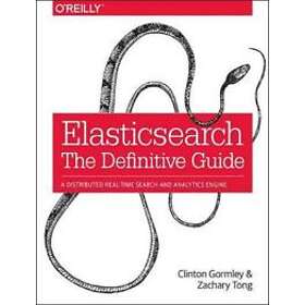 Clinton Gormley: Elasticsearch The Definitive Guide