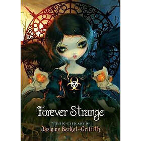 Jasmine Becket-Griffith: Forever Strange