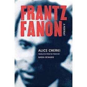 Alice Cherki: Frantz Fanon