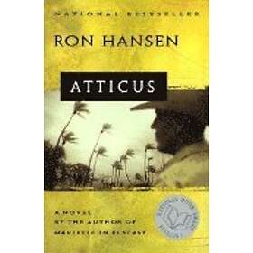 Ron Hansen: Atticus: Novel