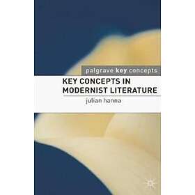 Julian Hanna, Martin Coyle: Key Concepts in Modernist Literature
