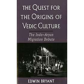 Edwin Bryant: The Quest for the Origins of Vedic Culture, Från 427 kr