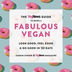 Jasmin Singer, Vegnews Magazine: Vegnews Guide To Being A Fabulous Vegan