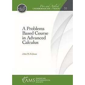 John M Erdman: A Problems Based Course in Advanced Calculus