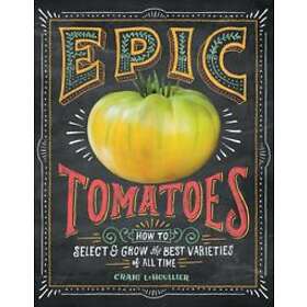 Craig LeHoullier: Epic Tomatoes