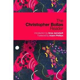 Christopher Bollas: The Christopher Bollas Reader