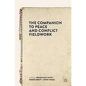 Roger Mac Ginty, Roddy Brett, Birte Vogel: The Companion to Peace and Conflict Fieldwork