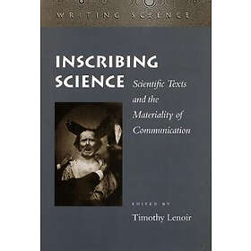 Timothy Lenoir: Inscribing Science
