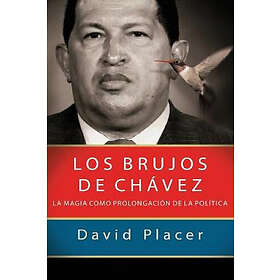 David Placer: Los brujos de Chávez
