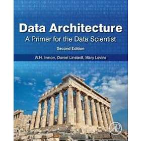 W H Inmon: Data Architecture: A Primer for the Scientist